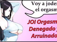 Spanish JOI denial and ruined orgasm non stop.