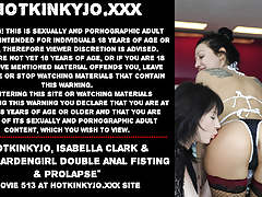Hotkinkyjo, Isabella Clark & Dirtygardengirl anal fisting